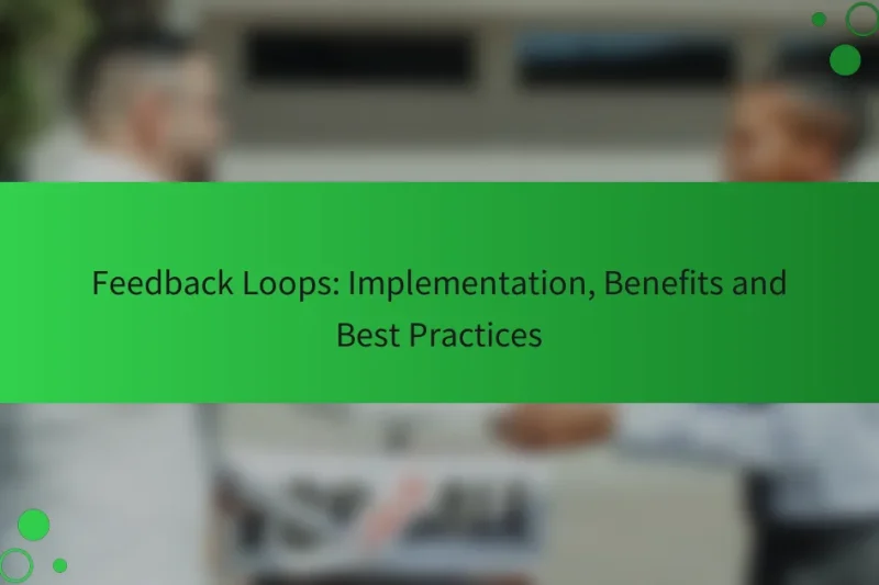 フィードバックループ: 実装、利点、およびベストプラクティス