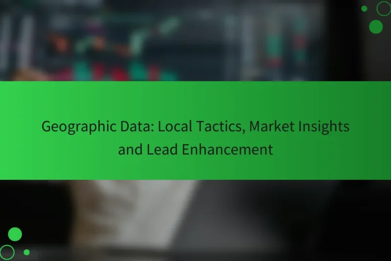 地理データ：ローカル戦術、市場インサイト、およびリード強化