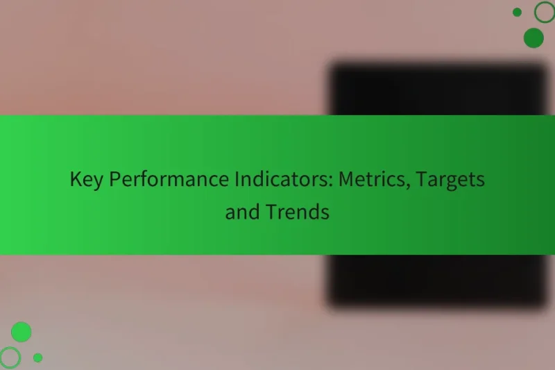 主要業績評価指標: メトリクス、ターゲットおよびトレンド