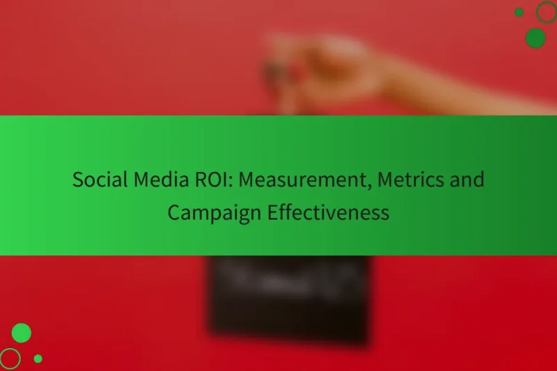 ソーシャルメディアROI：測定、指標とキャンペーンの効果
